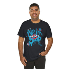 Load image into Gallery viewer, Grafitti T-Shirt - Unisex 'Never Stop Playing' Tee