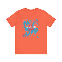 Load image into Gallery viewer, Grafitti T-Shirt - Unisex 'Never Stop Playing' Tee