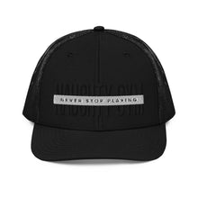 Load image into Gallery viewer, "Never Stop Playing" Richardson Trucker Cap