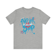 Load image into Gallery viewer, Grafitti T-Shirt - Unisex &#39;Never Stop Playing&#39; Tee
