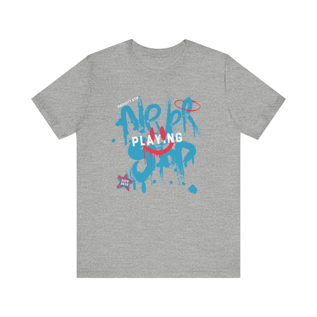 Grafitti T-Shirt - Unisex 'Never Stop Playing' Tee