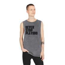 Load image into Gallery viewer, Stonewash Tank Top - &#39;Never Stop Playing&#39;
