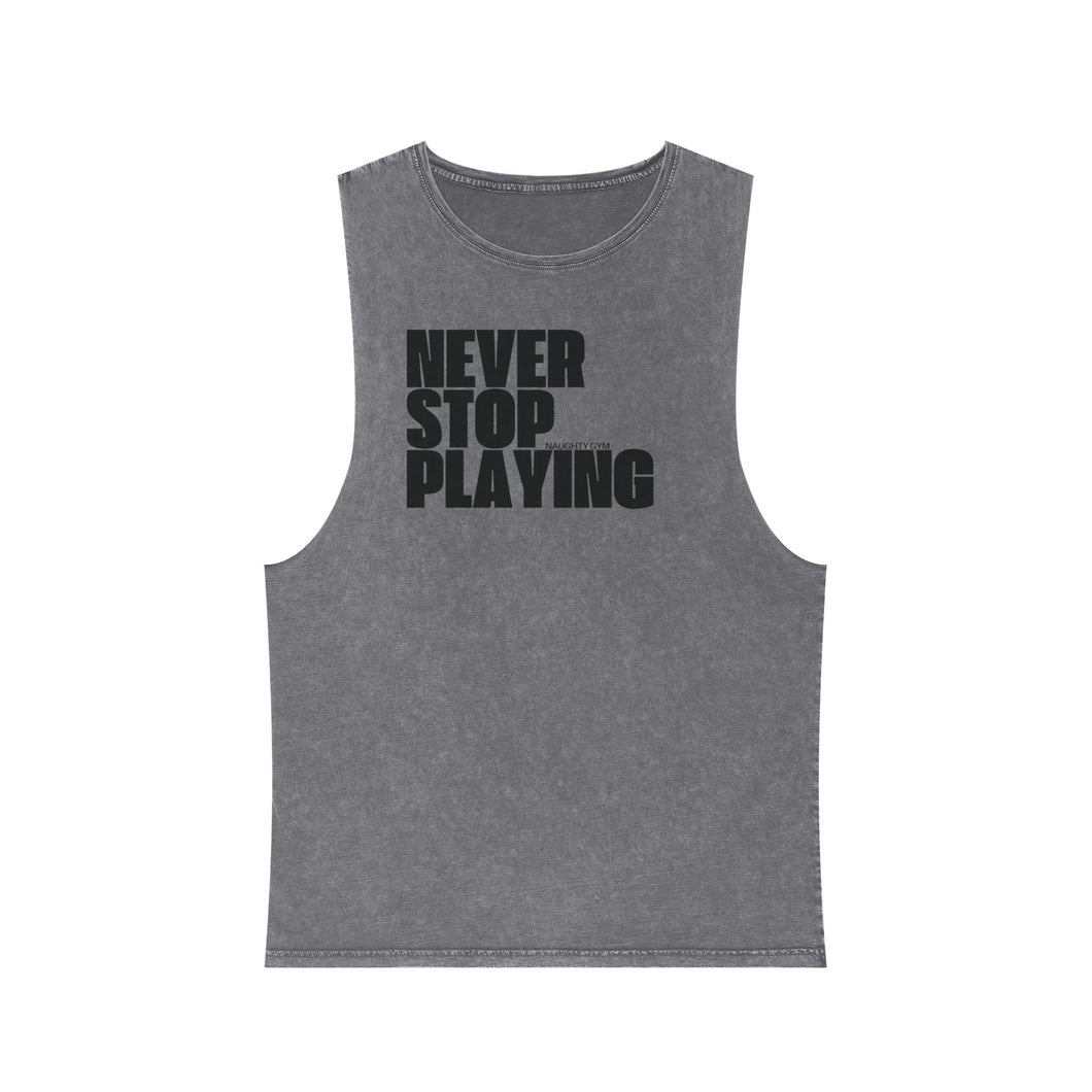 Stonewash Tank Top - 'Never Stop Playing'